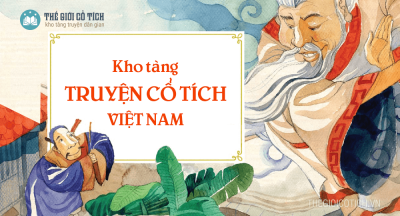 Trở về tuổi thơ cùng truyện cổ tích Việt Nam hay nhất